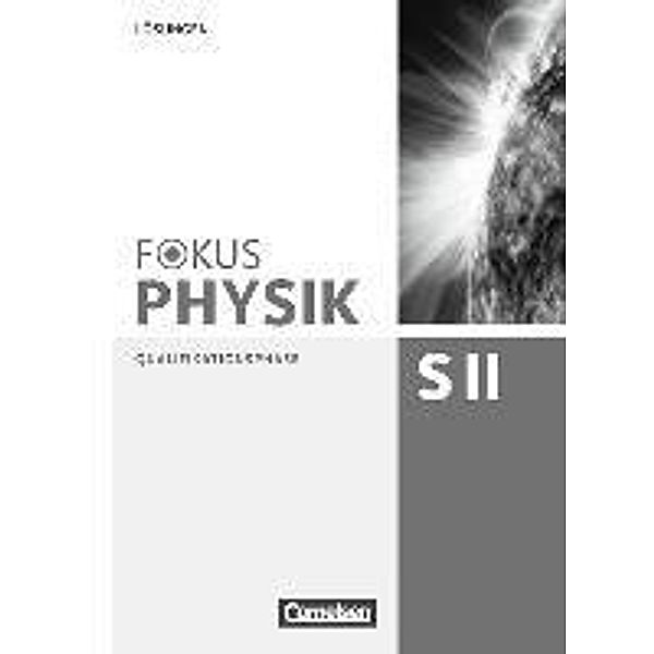 Fokus Physik Sekundarstufe II - Zu den Ausgaben A und C - Qualifikationsphase, Peter Ackermann, Stefan Burzin, Rolf Winter, Elmar Breuer, Ralf Böhlemann