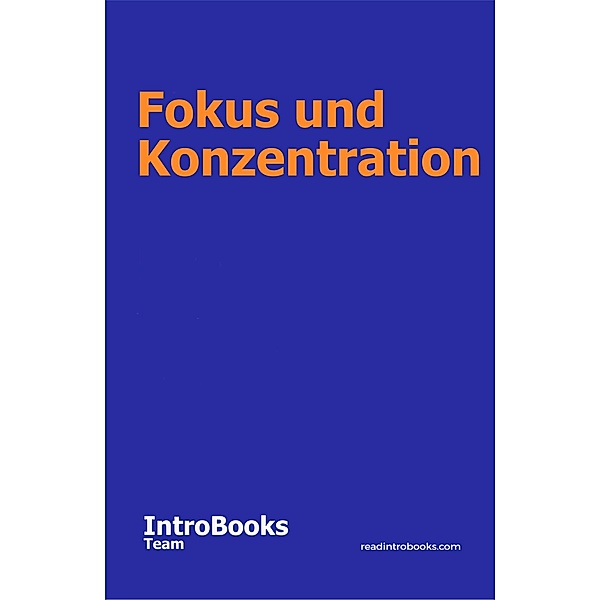 Fokus und Konzentration, IntroBooks Team