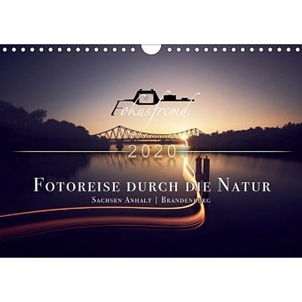 Fokusfremd - Fotoreise durch die Natur (Wandkalender 2020 DIN A4 quer), Andreas Höschel