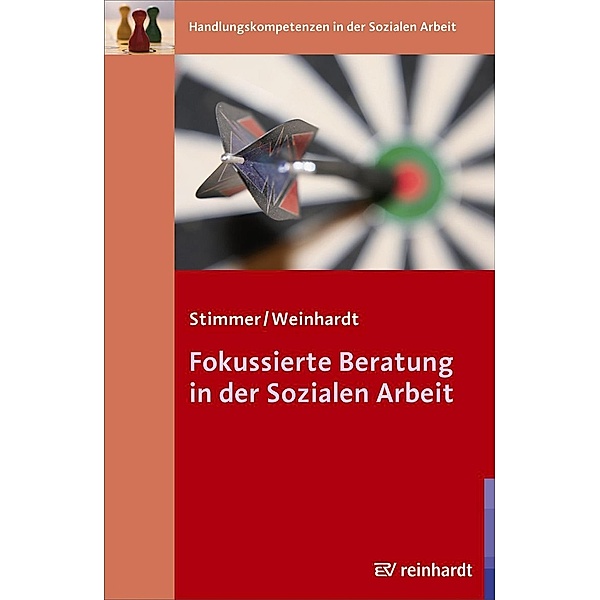 Fokussierte Beratung in der Sozialen Arbeit / Handlungskompetenzen in der Sozialen Arbeit Bd.3, Franz Stimmer, Marc Weinhardt