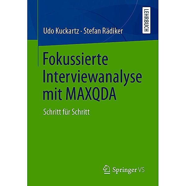 Fokussierte Interviewanalyse mit MAXQDA, Udo Kuckartz, Stefan Rädiker