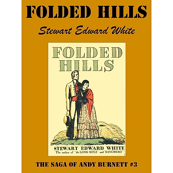 Folded Hills / The Saga of Andy Burnett Bd.3, Stewart Edward White