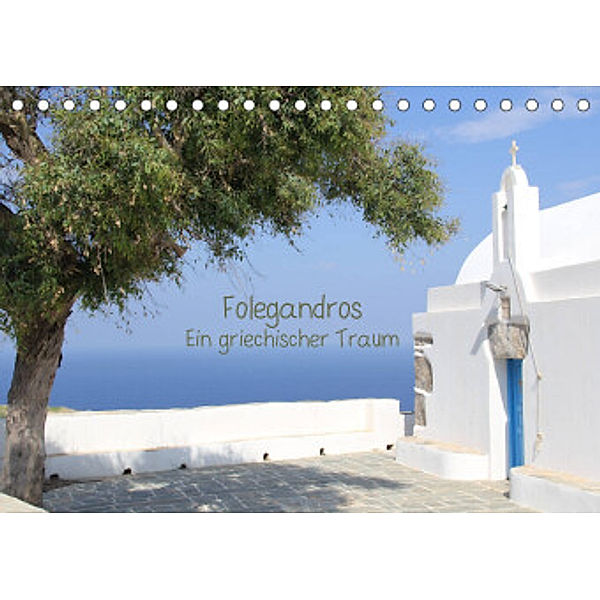 Folegandros Ein griechischer Traum (Tischkalender 2022 DIN A5 quer), Inga Loh