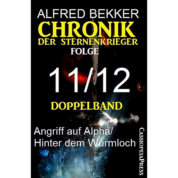 Folge 11/12 - Chronik der Sternenkrieger Doppelband / Sternenkrieger Doppelband Bd.6, Alfred Bekker