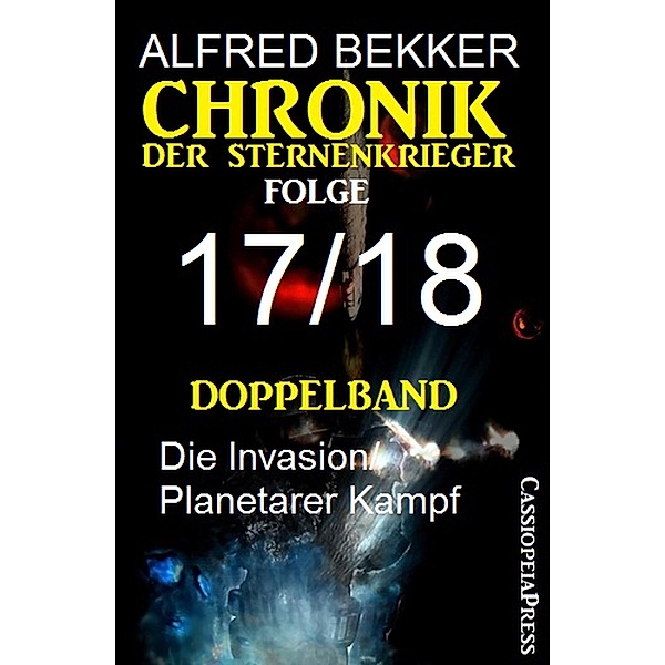 Folge 17/18 - Chronik der Sternenkrieger Doppelband / Sternenkrieger Doppelband Bd.9, Alfred Bekker