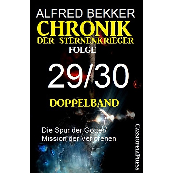 Folge 29/30 - Chronik der Sternenkrieger Doppelband, Alfred Bekker