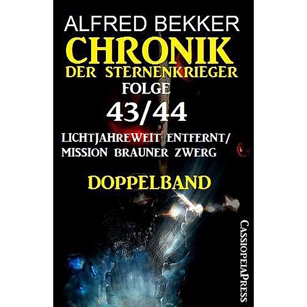 Folge 43/44 Chronik der Sternenkrieger Doppelband: Lichtjahreweit entfernt/Mission Brauner Zwerg, Alfred Bekker