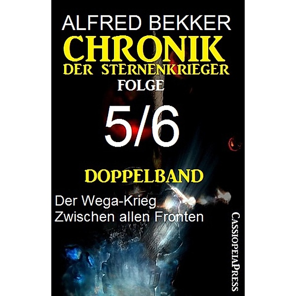 Folge 5/6 Chronik der Sternenkrieger Doppelband / Sternenkrieger Doppelband Bd.3, Alfred Bekker