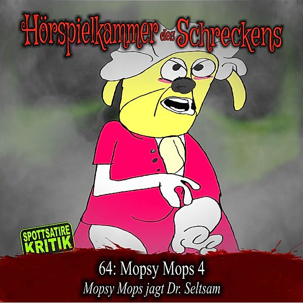 Folge 64: Mopsy Mops 4 - Mopsy Mops jagt Dr. Seltsam