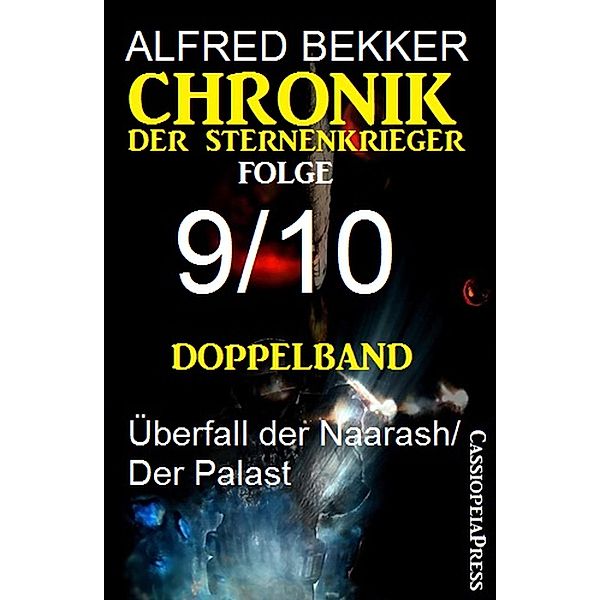 Folge 9/10 - Chronik der Sternenkrieger Doppelband / Sternenkrieger Doppelband Bd.5, Alfred Bekker