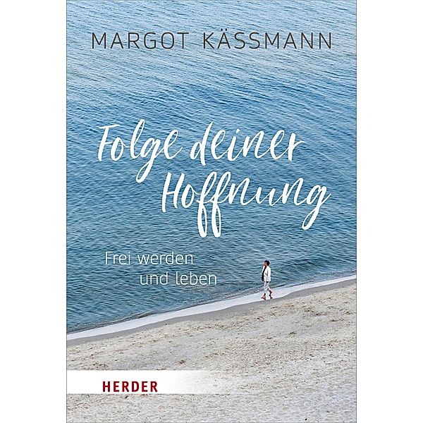 Folge deiner Hoffnung, Margot Käßmann