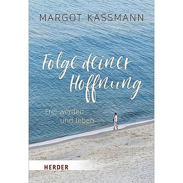 Folge deiner Hoffnung, Margot Käßmann