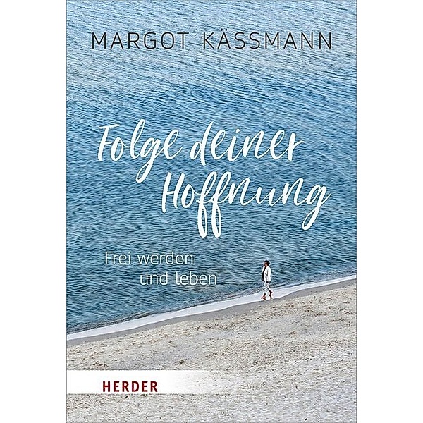 Folge deiner Hoffnung, Margot Kässmann