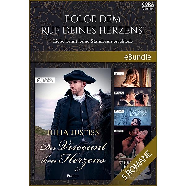 Folge dem Ruf deines Herzens! - Liebe kennt keine Standesunterschiede, Julia Justiss, Virginia Heath, Diane Gaston, Suzanne Barclay, Joanna Maitland