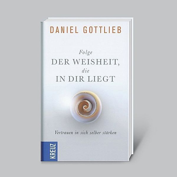 Folge der Weisheit, die in dir liegt, Daniel Gottlieb