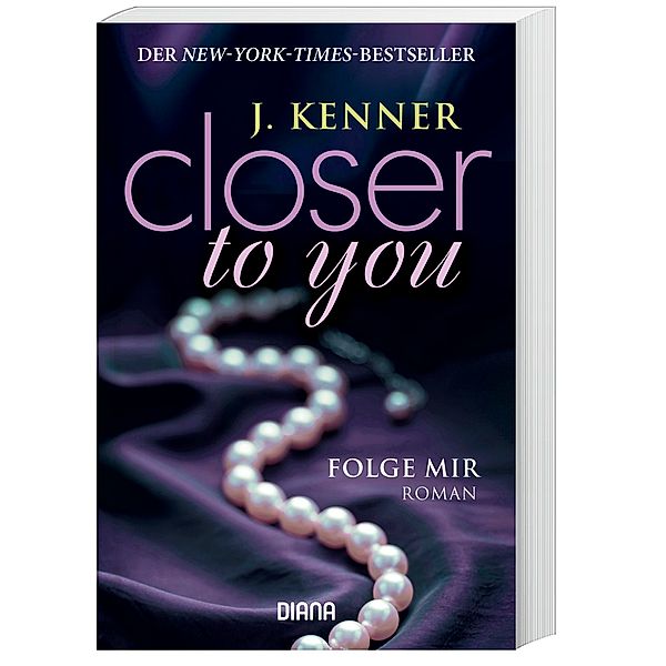 Folge mir / Closer to you Bd.1, J. Kenner