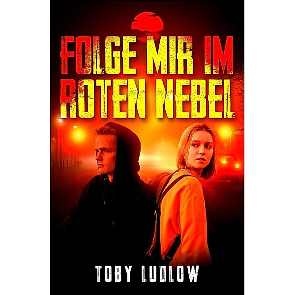 Folge mir im roten Nebel, Toby Ludlow