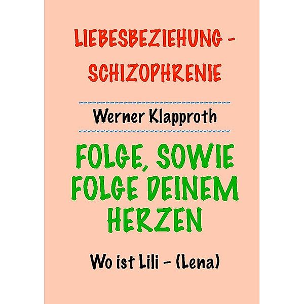 Folge, sowie folge deinem Herzen, Werner Klapproth