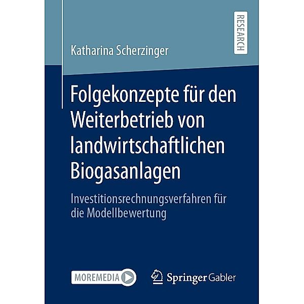 Folgekonzepte für den Weiterbetrieb von landwirtschaftlichen Biogasanlagen, Katharina Scherzinger