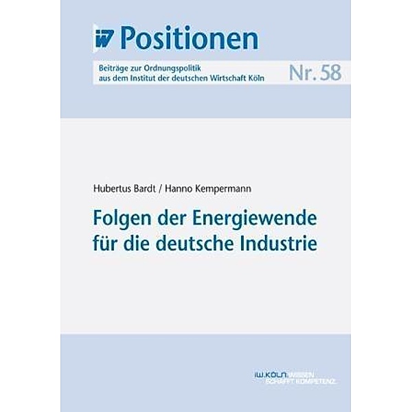 Folgen der Energiewende für die deutsche Industrie, Hubertus Bardt, Hanno Kempermann