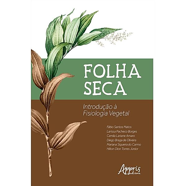 Folha Seca: Introdução a Fisiologia Vegetal, Fábio Santos Matos