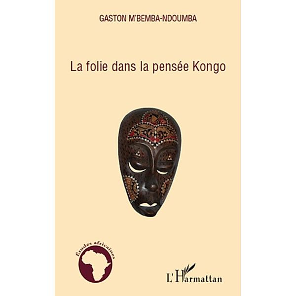 Folie dans la pensee Kongo La / Harmattan, David L. Parris David L. Parris
