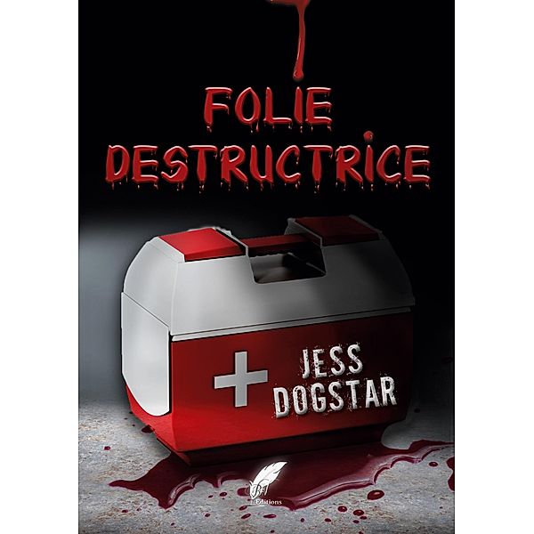 Folie destructrice, Jess Dogstar