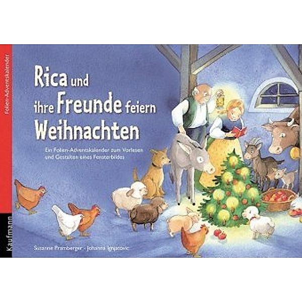 Folien-Adventskalender – Rica und ihre Freunde feiern Weihnachten, Susanne Pramberger, Johanna Ignjatovic