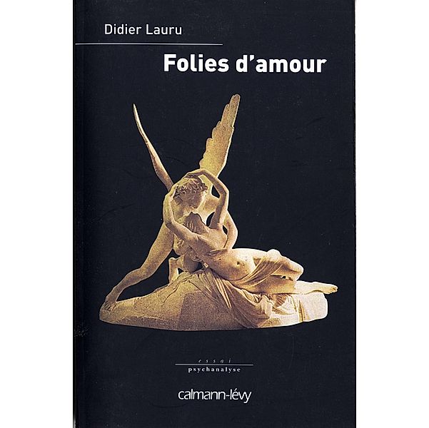 Folies d'amour / Psychologie, Psychanalyse, Pédagogie, Didier Lauru