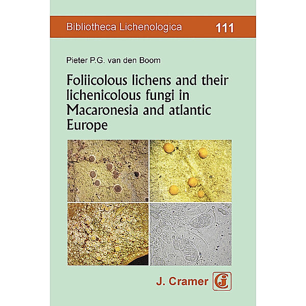 Foliicolous lichens and their lichenicolous fungi in Macaronesia and atlantic Europe, Pieter P. G. Van den Boom