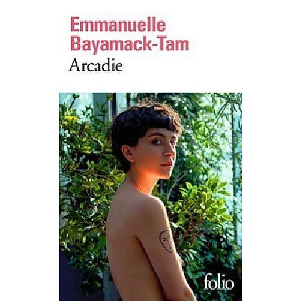 folio / Arcadie, Emmanuelle Bayamack-Tam