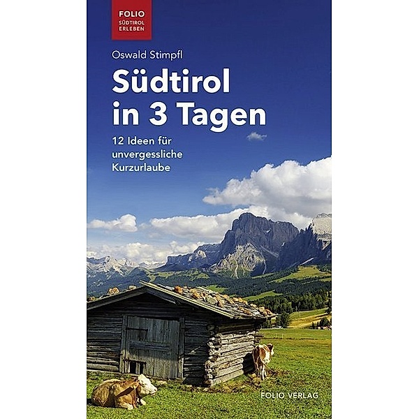 Folio - Südtirol erleben / Südtirol in 3 Tagen, Oswald Stimpfl