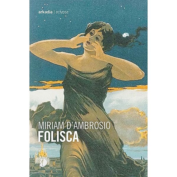 Folisca / Eclypse Bd.136, Miriam D'Ambrosio