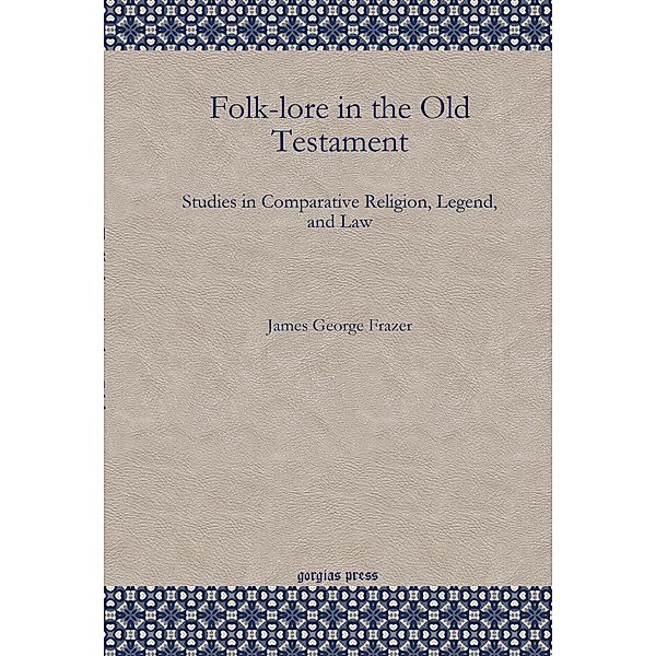 Folk-lore in the Old Testament, James George Frazer