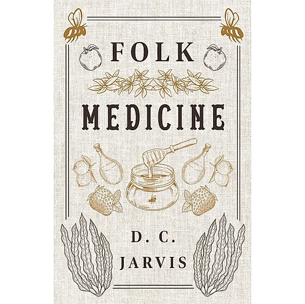 Folk Medicine, D. C. Jarvis