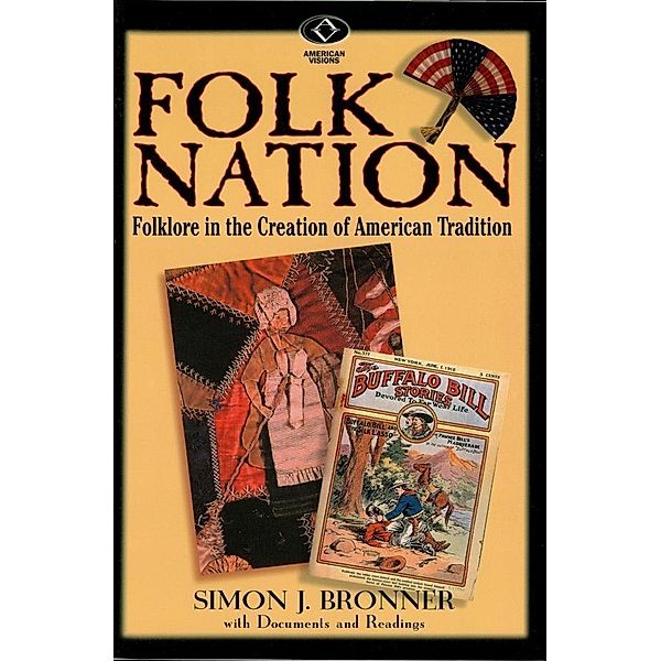 Folk Nation / American Visions: Readings in American Culture, Simon J. Bronner