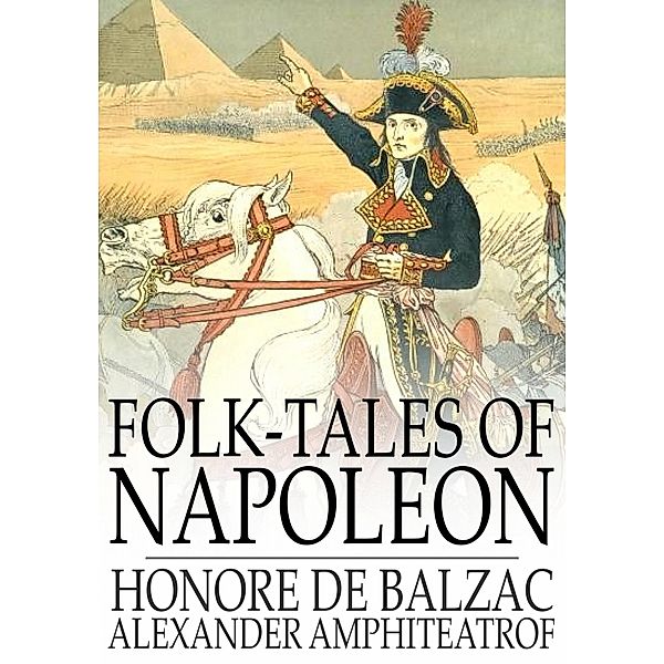 Folk-Tales of Napoleon / The Floating Press, Honore de Balzac