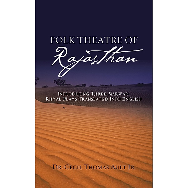 Folk Theatre of Rajasthan, Cecil Thomas Ault Jr.