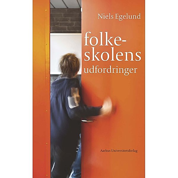 Folkeskolens udfordringer / Aarhus University Press, Niels Egelund