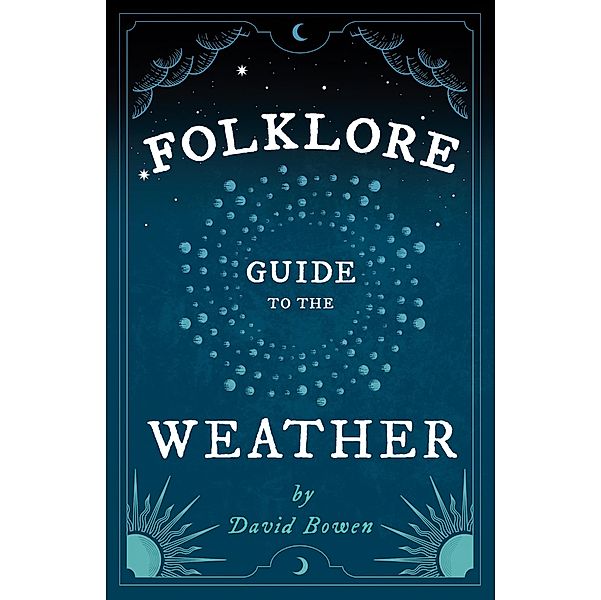 Folklore Guide to the Weather, David Bowen