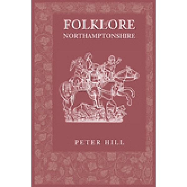 Folklore of Northamptonshire, Peter Hill