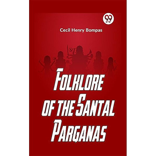 Folklore Of The Santal Parganas, Cecil Henry Bompas