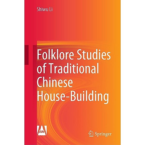 Folklore Studies of Traditional Chinese House-Building, Shiwu Li