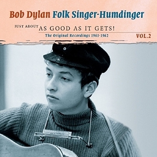 Folksinger Humdinger 2 - Just About As Good As It Gets, Bob Dylan