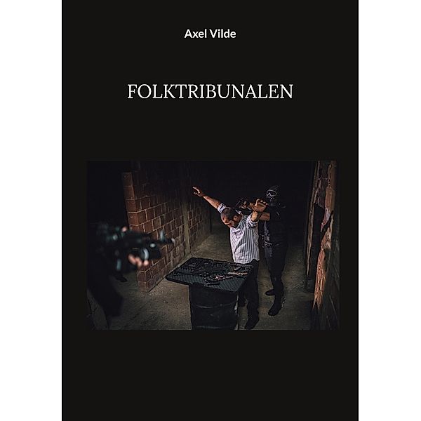 Folktribunalen, Axel Vilde