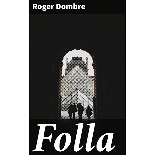 Folla, Roger Dombre