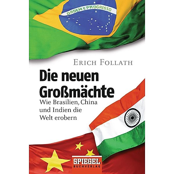 Follath, E: Die neuen Großmächte, Erich Follath