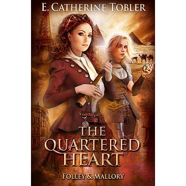 Folley & Mallory Adventure: The Quartered Heart, E. Catherine Tobler