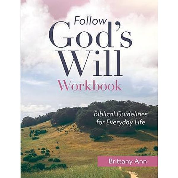 Follow God's Will [WORKBOOK], Brittany Ann