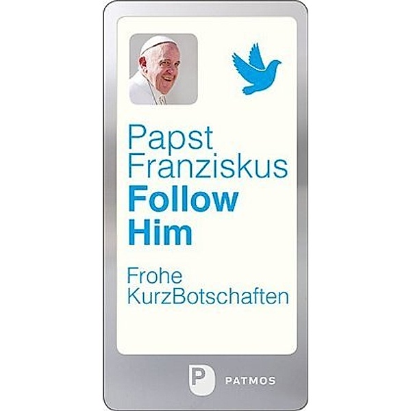 Follow Him, Franziskus